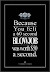 A diamond is forever - Because you felt a 60 second blowjob is worth $50 a second.