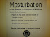 Please masturbate in your own rooms - Pipes in the halls are not meant to handle semen.