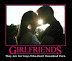 Girlfriends - They are for guys who don't download porn.
