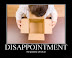 Disappointment - The greatest gift of all.