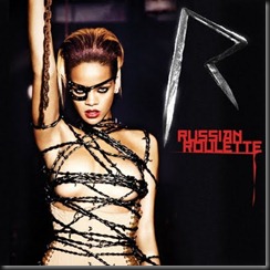 RUSSIAN ROULETTE (Rihanna) RihannaRussianRoulette600x6003