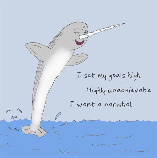 ...which, I must say, is FAR more reasonable than wishing for a unicorn. [haiku: I set my goals high. / Highly unachievable. / I want a narwhal.]