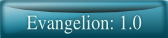 Evangelion 1.0