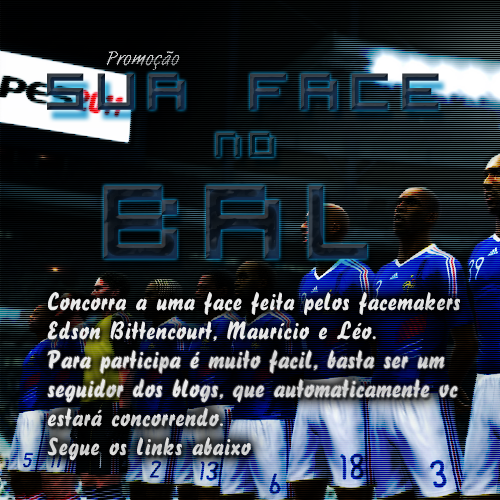 PROMOÇÃO: Sua Face no Rumo ao Estrelato / BAL pes2011 outros PROMOÇÃO: Sua Face no Rumo ao Estrelato / BAL pes2011 outros