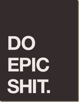 do epic shit