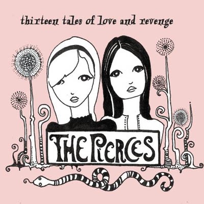 The Pierces - Thirteen Tales the pierces thirteen tales. The Pierces - Thirteen Tales