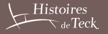 Histoire de teck Histoire de teck