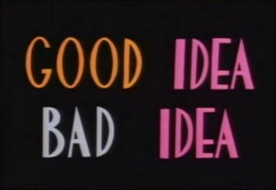 GoodIdea, Bad Idea
