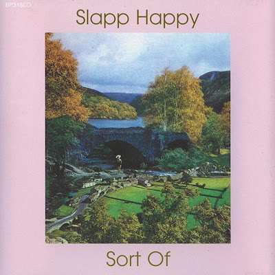 Slapp Happy ~ 1972 ~ Sort Of