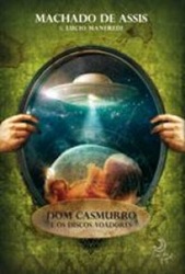DOM CASMURRO E OS DISCOS VOADORES DOM CASMURRO E OS DISCOS VOADORES