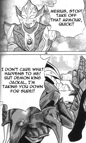 Hikari: Mebius, stop! Take off that armour, quick! Mebius: I don't care what happens to me! But Demon King Jackal, I'm taking you down for sure!