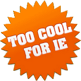 Too Cool for Internet Explorer