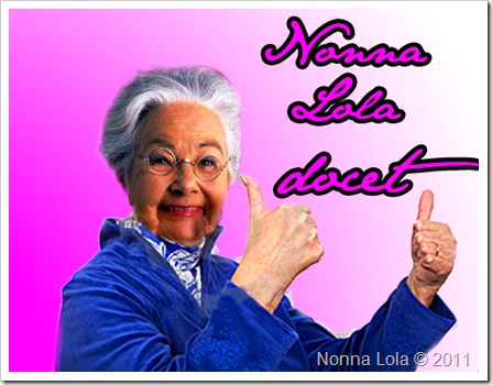 Nonna Lola docet