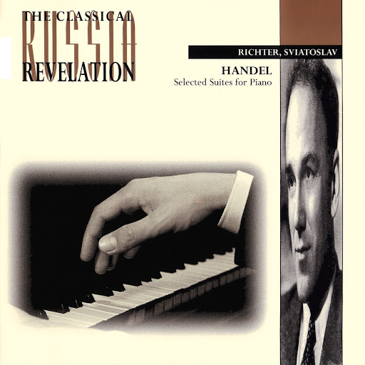 Handel - Selected Suites - Sviatoslav Richter, Piano Handel - Selected Suites - Sviatoslav Richter, Piano