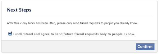 Next steps After this 2 day block has been lifted, please only send friend requests to people you already know.