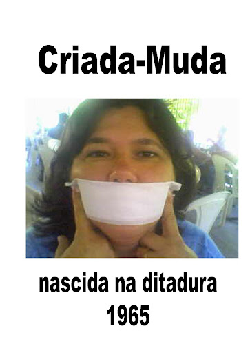 Criados-Mudos, nascidos na ditadura.