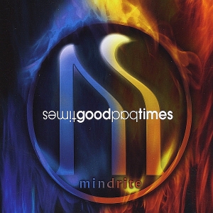 Mindrite - Good Times Bad Times (2010)