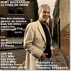 BURT BACHARACH - Fora de Série (USP FM) - 2, 9, 16, 23 e 30-4-2009