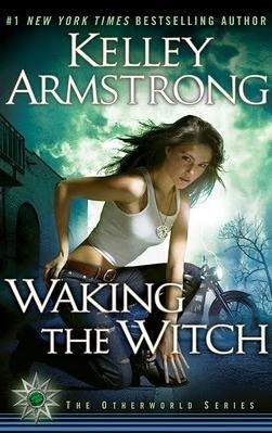 [Waking-the-Witch---Kelley-Armstrong2.jpg]