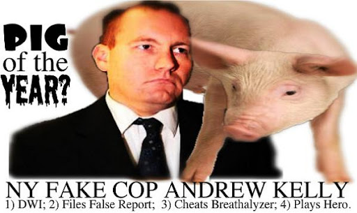 NY FAKE Cop Andrew Kelly: Pig of Year?
