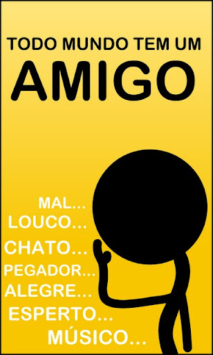 Todo mundo tem um amigo