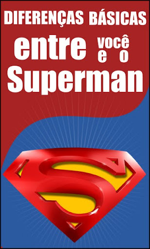 Diferenças basicas entre você e o Superman