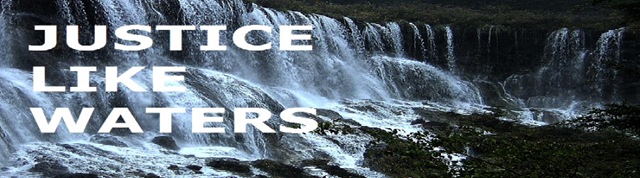[Justice Like Waters w words banner[3].jpg]