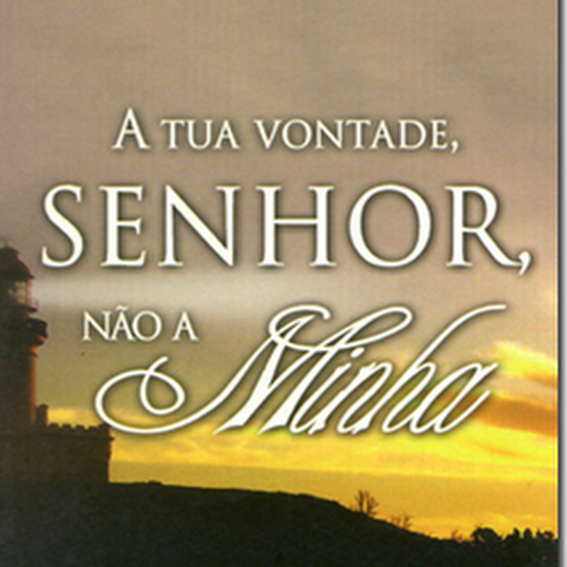 Baixar Livro A Tua Vontade Senhor, Não a Minha -  Benny Hinn