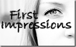 First Impressions First Impressions