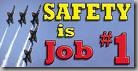 Safety is Job 1 Safety is Job 1