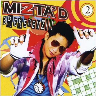 Mizta%E2%80%99D%20%E2%80%93%20Brekedenz%21%21%21 Mizta’D – Brekedenz!!!