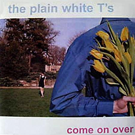 Plain White Ts Come on Over Plain%20White%20T%27s%20 %20Come%20on%20Over Plain White Ts Come on Over
