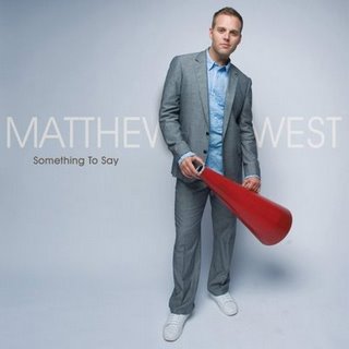 [Matthew+West+-+Something+To+Say+(2007).jpg]