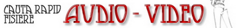 Cauta fisiere audio/video
