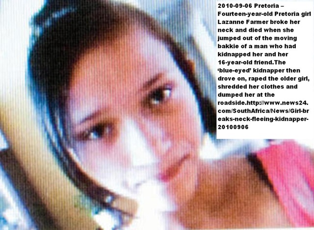 [Farmer Lazanne 14 dies after escaping from kidnapper_rapist Pretoria Sept52010[6].jpg]