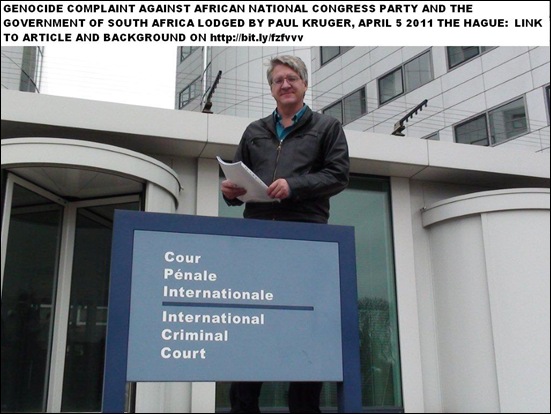 GENOCIDE CHARGE LODGED AT ICC BY PAUL KRUGER THE HAGUE APRIL 5 2011 GENOCIDE CHARGE LODGED AT ICC BY PAUL KRUGER THE HAGUE APRIL 5 2011