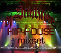 djSahknee® Hip-House Mixset