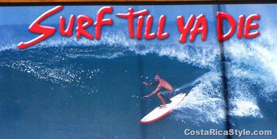 Surf Till Ya Die in Costa Rica