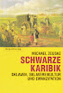Clic sobre la foto para ampliar Schwarze Karibik. Sklaven, Sklavereikulturen und Emanzipation. Autor: Michael Max Paul Zeuske