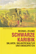 Schwarze Karibik. Sklaven, Sklavereikulturen und Emanzipation. Autor: Michael Max Paul Zeuske