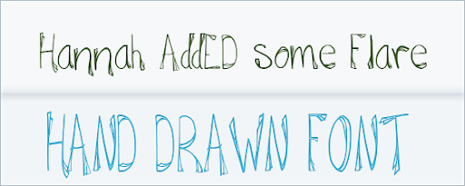 Hannah Added Some Flare : hand Drawn Font Hannah Added Some Flare : hand Drawn Font