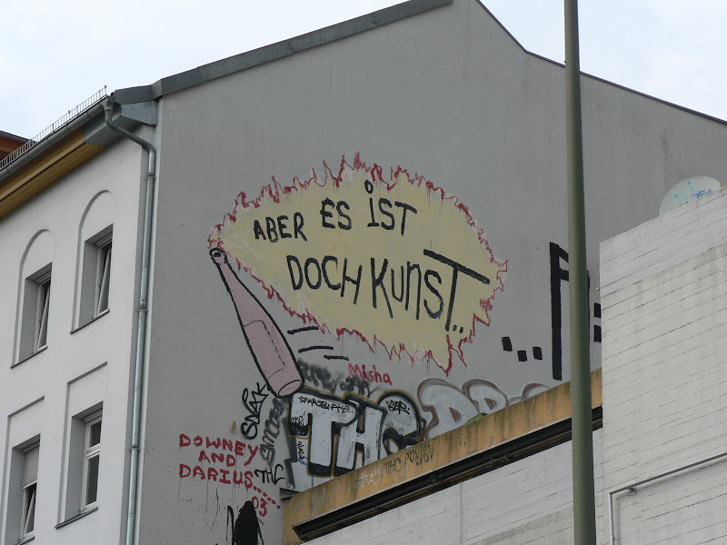 Graffitti in Kreuzberg.  Translation: But it really is art!