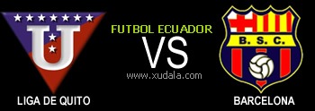 Liga de Quito vs Barcelona