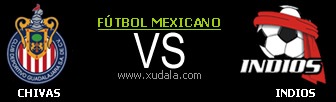 Chivas Guadalajara vs Indios Chivas Guadalajara vs Indios