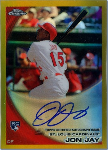2010 Topps Chrome Jay RC Gold Refrector Auto 16 of 50 2010 Topps Chrome Jay RC Gold Refrector Auto 16 of 50