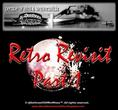 djSahknee® Retro Revisit Pt. 1 @ www.decadesmemorabilia.blogspot.com...