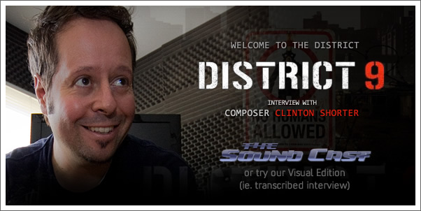 Soundcast Interview: Clinton Shorter (District 9) + Visual Edition