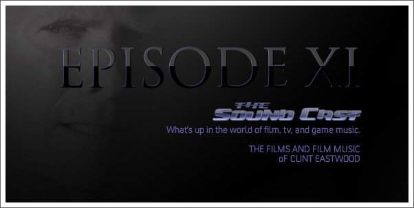 Soundcast #11 - The Films and Film Music of Clint Eastwood