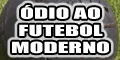 Ódio ao Futebol Moderno