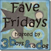  Fave Friday – July 10th